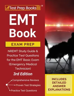 EMT Book Exam Prep: NREMT Study Guide and Practice Test Questions for the EMT Basic Exam (Emergency Medical Technician) [3ª Edición]. - EMT Book Exam Prep: NREMT Study Guide and Practice Test Questions for the EMT Basic Exam (Emergency Medical Technician) [3rd Edition]