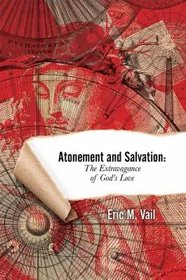 Expiación y salvación: La extravagancia del amor de Dios - Atonement and Salvation: The Extravagance of God's Love