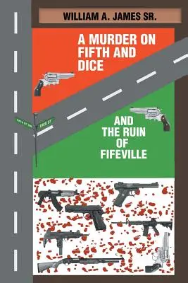 Un asesinato en Fifth and Dice y la ruina de Fifeville - A Murder on Fifth and Dice and the Ruin of Fifeville