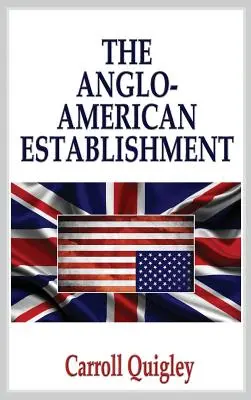 The Anglo-American Establishment - Edición original - The Anglo-American Establishment - Original Edition