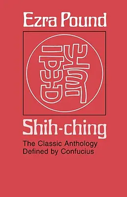 Shih-Ching: la antología clásica definida por Confucio - Shih-Ching: The Classic Anthology Defined by Confucius