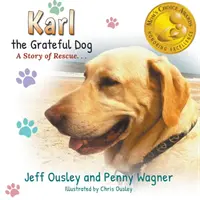 Karl, el perro agradecido: Una historia de rescate - Karl the Grateful Dog: A Story of Rescue