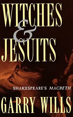 Brujas y jesuitas: El Macbeth de Shakespeare - Witches and Jesuits: Shakespeare's Macbeth