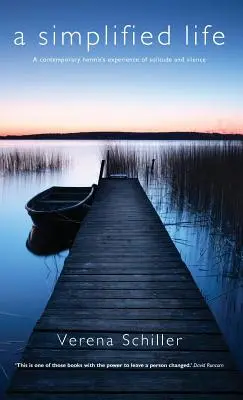 Una vida simplificada: La experiencia de soledad y silencio de un ermitaño contemporáneo - A Simplified Life: A Contemporary Hermit's Experience of Solitude and Silence