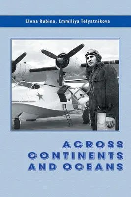 A través de continentes y océanos: Vida y carrera militar del General de División de la Aviación Naval Maxim Chibisov - Across Continents and Oceans: The Life and Military Career of Major General of Naval Aviation Maxim Chibisov