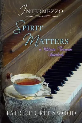 Intermezzo: Spirit Matters: Un interludio de Wisteria Tearoom - Intermezzo: Spirit Matters: A Wisteria Tearoom Interlude