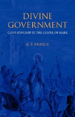 El gobierno divino: La realeza de Dios en el Evangelio de Marcos - Divine Government: God's Kingship in the Gospel of Mark