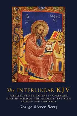 La RVR Interlineal: Nuevo Testamento paralelo en griego e inglés basado en el texto mayoritario con léxico y sinónimos - The Interlinear KJV: Parallel New Testament in Greek and English Based On the Majority Text with Lexicon and Synonyms