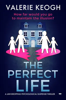 La vida perfecta: Un thriller de suspense psicológico asombroso - The Perfect Life: A Jaw-Dropping Psychological Suspense Thriller