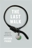 El último paseo: Reflexiones sobre nuestras mascotas al final de su vida - The Last Walk: Reflections on Our Pets at the End of Their Lives