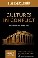 Culturas en conflicto Guía para descubrir, 16: Pablo proclama a Jesús como Señor - Parte 2 - Cultures in Conflict Discovery Guide, 16: Paul Proclaims Jesus as Lord - Part 2