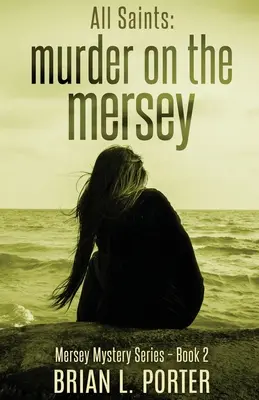 Todos los Santos Asesinato en el Mersey - All Saints: Murder On The Mersey