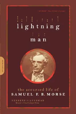 El hombre rayo: La vida maldita de Samuel F. B. Morse - Lightning Man: The Accursed Life of Samuel F. B. Morse