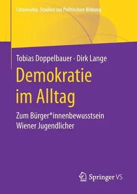 Demokratie Im Alltag: Zum Brger*innenbewusstsein Wiener Jugendlicher