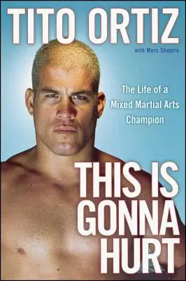 Esto va a doler: La vida de una campeona de artes marciales mixtas - This Is Gonna Hurt: The Life of a Mixed Martial Arts Champion