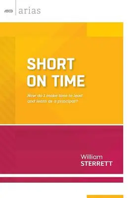 Corto de tiempo: ¿Cómo saco tiempo para liderar y aprender como director? (ASCD Arias) - Short on Time: How Do I Make Time to Lead and Learn as a Principal? (ASCD Arias)