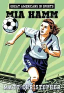 Grandes estadounidenses en el deporte: Mia Hamm - Great Americans in Sports: Mia Hamm