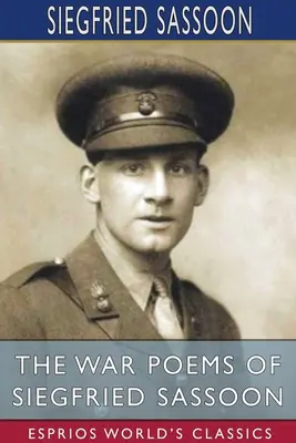 Los poemas de guerra de Siegfried Sassoon (Esprios Clásicos) - The War Poems of Siegfried Sassoon (Esprios Classics)