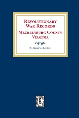 Registros de la Guerra Revolucionaria Condado de Mecklenburg, Virginia - Revolutionary War Records Mecklenburg County, Virginia