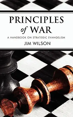 Principios de guerra: Manual de evangelización estratégica - Principles of War: A Handbook on Strategic Evangelism