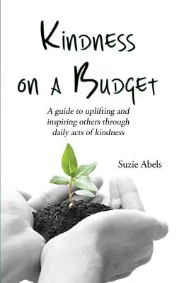 La bondad en el presupuesto - Kindness on a Budget