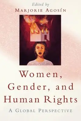 Mujeres, género y derechos humanos: Una perspectiva global - Women, Gender, and Human Rights: A Global Perspective