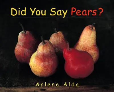 ¿Dijiste peras? - Did You Say Pears?
