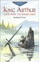 El Rey Arturo: Cuentos de la Mesa Redonda - King Arthur: Tales from the Round Table