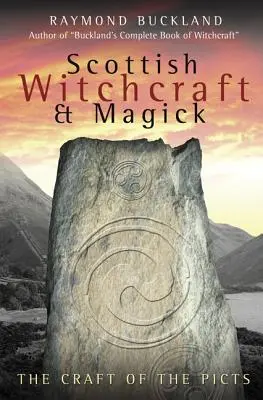 Brujería y Magia Escocesa: El Arte de los Pictos - Scottish Witchcraft & Magick: The Craft of the Picts