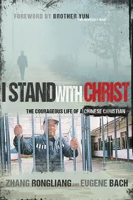 Estoy con Cristo: La valiente vida de un cristiano chino - I Stand with Christ: The Courageous Life of a Chinese Christian