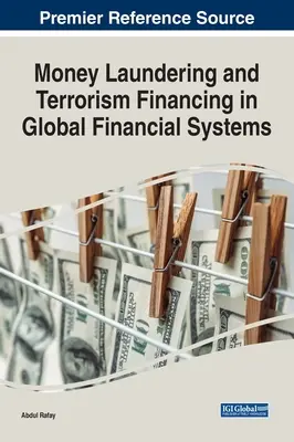 Blanqueo de capitales y financiación del terrorismo en los sistemas financieros mundiales - Money Laundering and Terrorism Financing in Global Financial Systems