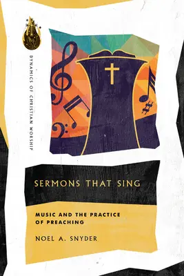 Sermones que cantan: la música y la práctica de la predicación - Sermons That Sing: Music and the Practice of Preaching
