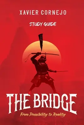 El puente - Guía de estudio: De la posibilidad a la realidad - The Bridge - Study Guide: From Possibility to Reality