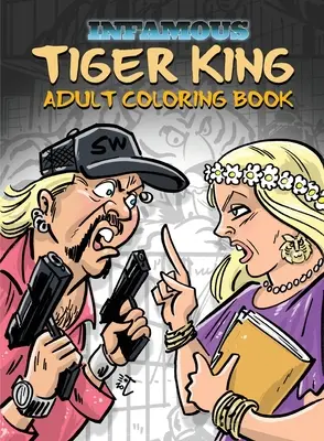 Infamous: Tiger King: Libro de colorear y actividades - Infamous: Tiger King: Coloring & Activity Book