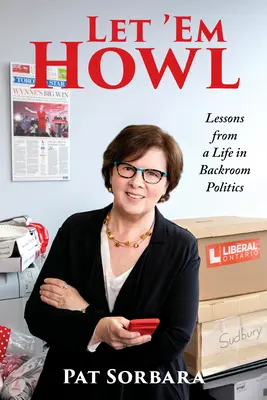 Que aúllen: Lecciones de una vida en la trastienda de la política - Let 'em Howl: Lessons from a Life in Backroom Politics