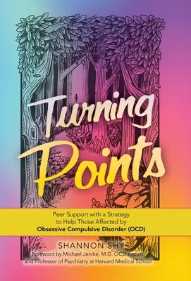 Puntos de inflexión: Apoyo entre iguales con una estrategia para ayudar a los afectados por el trastorno obsesivo compulsivo (TOC) - Turning Points: Peer Support with a Strategy to Help Those Affected by Obsessive Compulsive Disorder (Ocd)