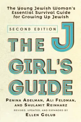 The Jgirl's Guide: La guía de supervivencia esencial de la joven judía para crecer como judía - The Jgirl's Guide: The Young Jewish Woman's Essential Survival Guide for Growing Up Jewish