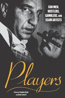 Jugadores: Estafadores, timadores, jugadores y estafadores - Players: Con Men, Hustlers, Gamblers, and Scam Artists