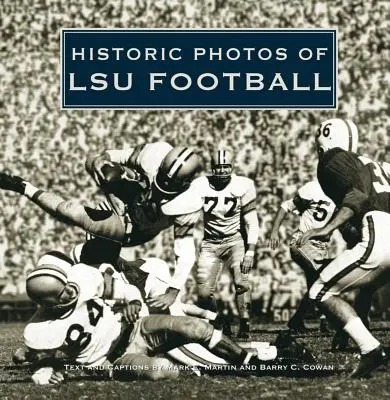 Fotos históricas del fútbol americano de la LSU - Historic Photos of Lsu Football