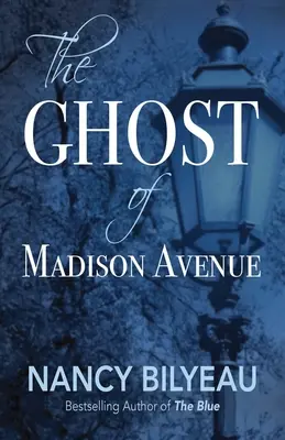 El fantasma de Madison Avenue: Una novela - The Ghost of Madison Avenue: A Novella