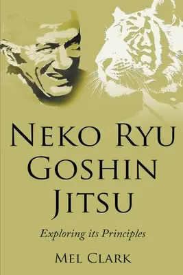 Neko Ryu Goshin Jitsu: Explorando sus principios - Neko Ryu Goshin Jitsu: Exploring it's Principles