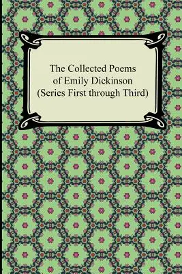 The Collected Poems of Emily Dickinson (Series Primera a Tercera) - The Collected Poems of Emily Dickinson (Series First Through Third)