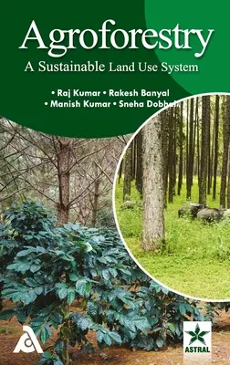 Agroforestería: Un sistema sostenible de uso de la tierra - Agroforestry: A Sustainable Land Use System