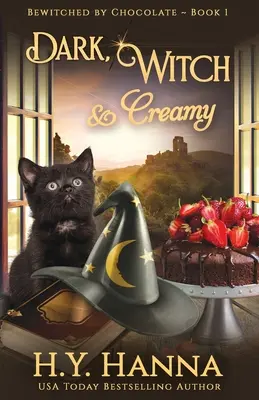 Oscuro, Brujo y Cremoso: Los misterios de Hechizada por el Chocolate - Libro 1 - Dark, Witch & Creamy: Bewitched By Chocolate Mysteries - Book 1