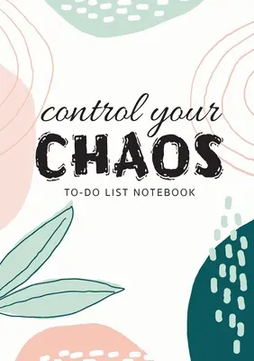 Controla tu caos - To-Do List Notebook: Organizador de listas de tareas sin fecha, con 120 páginas rayadas y listas de prioridades - Control Your Chaos - To-Do List Notebook: 120 Pages Lined Undated To-Do List Organizer with Priority Lists