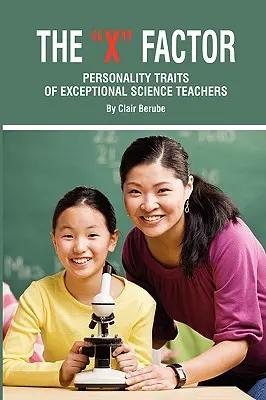 El factor X; rasgos de personalidad de profesores de ciencias excepcionales (PB) - The X Factor; Personality Traits of Exceptional Science Teachers (PB)