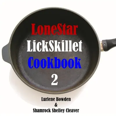 Lonestar Lickskillet Volumen Dos - Lonestar Lickskillet Volume Two