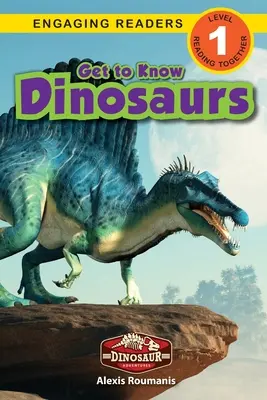 Conoce a los dinosaurios: Aventuras con dinosaurios (Nivel 1) - Get to Know Dinosaurs: Dinosaur Adventures (Engaging Readers, Level 1)