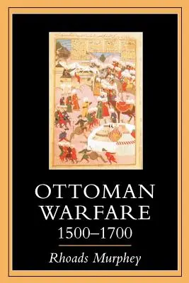 La guerra otomana 1500-1700 - Ottoman Warfare 1500-1700