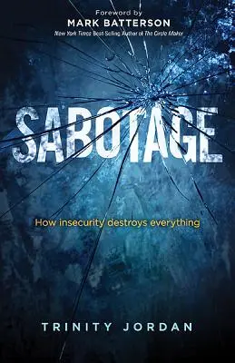 Sabotaje: Cómo la inseguridad lo destruye todo - Sabotage: How Insecurity Destroys Everything